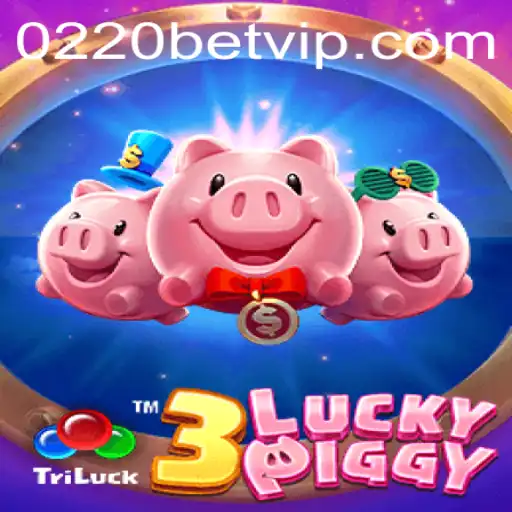 Exploring 3LUCKYPIGGY: A Thrilling Gaming Experience on 0220bet.COM
